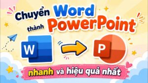 Chuyển đổi từ Word Sang PowerPoint cực đơn giản