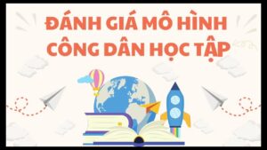 Hướng dẫn đăng ký và tự đánh giá Mô hình Công dân học tập trực tuyến