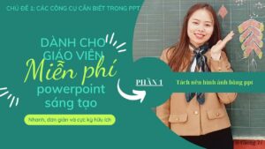 CÁCH TÁCH NỀN HÌNH ẢNH BẰNG POWERPOINT DÀNH CHO GIÁO VIÊN – PHẦN 1