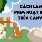 Cách làm phim hoạt hình trên Canva 2024