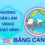 Hướng dẫn LÀM VIDEO HOẠT HÌNH TRÊN CANVA – Câu chuyện : “Con mèo dạy hải âu bay”