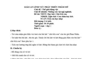GIÁO AN LĨNH VỰC PHÁT TRIỂN THẨM MỸ Chủ đề : Thế giới động vật. Chủ đề nhánh: Những con vật ngộ nghĩnh. Đề tài: NDTT: Dạy hát: Chú ếch con.