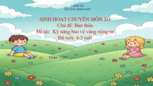 Giáo án và PP Chủ đề Bản thân Đề tài Kỹ năng bảo vệ vùng riêng tư Độ tuổi 4-5 tuổi