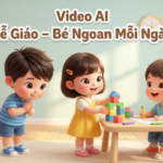 Dạy con ngoan không áp lực – Nhờ video AI mầm non