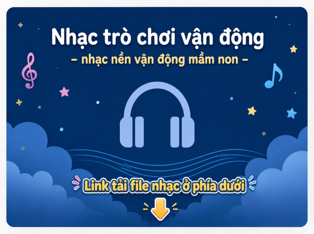Nhạc trò chơi vận động – nhạc nền vận động mầm non