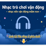 Nhạc trò chơi vận động – nhạc nền vận động mầm non